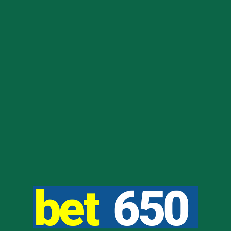 bet 650